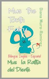 Icon image Mus the Tooth Fairy: Bilingual English-Spanish