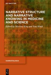 Icon image Narrative Structure and Narrative Knowing in Medicine and Science