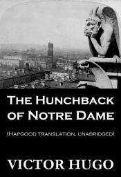 Icon image The Hunchback of Notre Dame (Hapgood Translation, Unabridged)