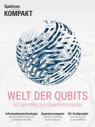 Icon image Spektrum Kompakt - Welt der Qubits: Auf dem Weg zum Quantencomputer