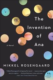 Icon image The Invention of Ana: A Novel