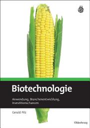 Icon image Biotechnologie: Anwendung, Branchenentwicklung, Investitionschancen