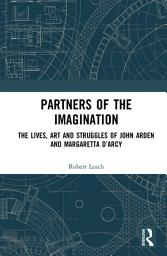 Icon image Partners of the Imagination: The Lives, Art and Struggles of John Arden and Margaretta D’Arcy