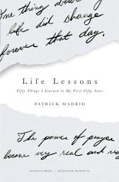 Icon image Life Lessons: Fifty Things I Learned in My First Fifty Years