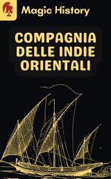 Icon image Compagnia Delle Indie Orientali: Storia E Curiosità