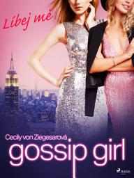 Icon image Gossip Girl: Líbej mě (1. díl): Svazek 1