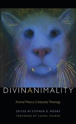 Icon image Divinanimality: Animal Theory, Creaturely Theology