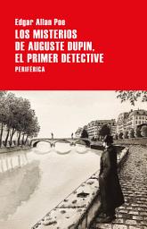 Icon image Los misterios de Auguste Dupin, el primer detective