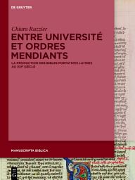 Icon image Entre Université et ordres mendiants: La production des bibles portatives latines au XIIIe siècle