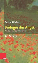 Icon image Biologie der Angst: Wie aus Streß Gefühle werden, Ausgabe 13