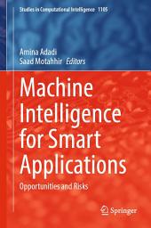 Icon image Machine Intelligence for Smart Applications: Opportunities and Risks