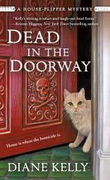 Icon image Dead in the Doorway: A House-Flipper Mystery