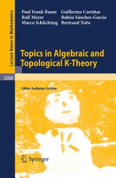 Icon image Topics in Algebraic and Topological K-Theory