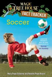 Icon image Soccer: A Nonfiction Companion to Magic Tree House Merlin Mission #24: Soccer on Sunday