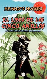 Icon image El Libro de los Cinco Anillos: El Arte de la Guerra del Samurai