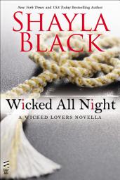 Icon image Wicked All Night: A Wicked Lovers novella