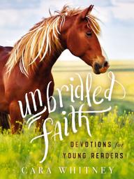 Icon image Unbridled Faith Devotions for Young Readers