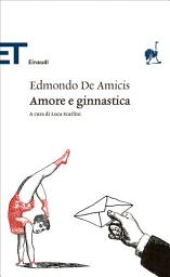 Icon image Amore e ginnastica (Einaudi)