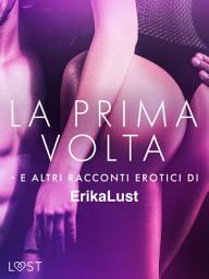 Icon image La prima volta e altri racconti erotici di Erika Lust