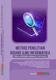 Icon image METODE PENELITIAN BIDANG ILMU INFORMATIKA (Teori & Referensi Berbasis Studi Kasus)