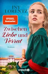 Icon image Zwischen Liebe und Verrat: Roman | Die neue Bestseller-Trilogie