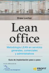 Icon image Lean office: Metodología Lean en servicios generales, comerciales y administrativos