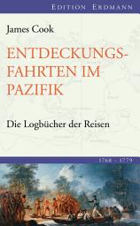 Icon image Entdeckungsfahrten im Pazifik: Die Logbücher der Reisen (1768-1779)