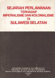 Icon image Sejarah Perlawanan Terhadap Imperialisme dan Kolonialisme di Sulawesi Selatan