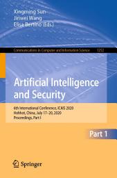 Icon image Artificial Intelligence and Security: 6th International Conference, ICAIS 2020, Hohhot, China, July 17–20, 2020, Proceedings, Part I