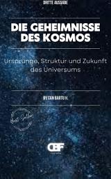 Icon image Die Geheimnisse des Kosmos: Ursprünge, Struktur und Zukunft des Universums