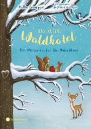 Icon image Das kleine Waldhotel, Band 02: Ein Winterwunder für Mona Maus