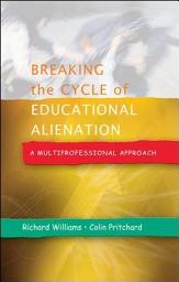 Icon image Breaking the Cycle of Educational Alienation: a Multiprofessional Approach