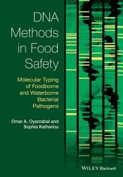 Icon image DNA Methods in Food Safety: Molecular Typing of Foodborne and Waterborne Bacterial Pathogens