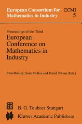 Icon image Proceedings of the Third European Conference on Mathematics in Industry: August 28–31, 1988 Glasgow