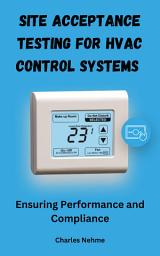 Icon image Site Acceptance Testing for HVAC Control Systems: Ensuring Performance and Compliance