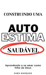 Icon image Construindo uma autoestima saudável: Aprendendo a se Amar como Filho de Deus