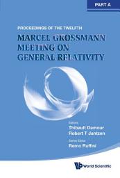 Icon image Twelfth Marcel Grossmann Meeting, The: On Recent Developments In Theoretical And Experimental General Relativity, Astrophysics And Relativistic Field Theories (In 3 Volumes) - Proceedings Of The Mg12 Meeting On General Relativity