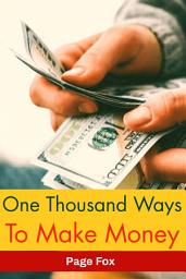 Icon image One Thousand Ways To Make Money: Page Fox Bestseller Book One Thousand Ways To Make Money