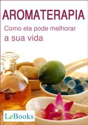 Icon image Aromaterapia: Como ela pode melhorar a sua vida