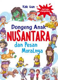 Icon image Dongeng Anak Nusantara dan Pesan Moralnya