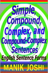 Icon image Simple, Compound, Complex, and Compound-Complex Sentences: English Sentence Forms