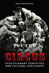 Icon image The End of the Circus: Evolutionary Semiotics and Cultural Resilience