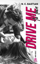 Icon image Drive Me To Love: Découvrez le nouveau roman de la reine du New Adult "Love is a Dirty Game" !