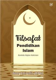 Icon image Filsafat Pendidikan Islam: Konteks Kajian Kekinian