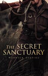 Icon image The Secret Sanctuary: World War I Novel