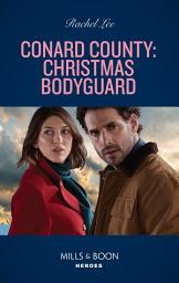 Icon image Conard County: Christmas Bodyguard (Mills & Boon Heroes) (Conard County: The Next Generation, Book 48)