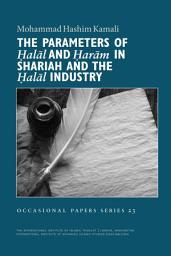 Icon image The Parameters of Halal and Haram in Shari'ah and the Halal industry