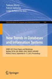 Icon image New Trends in Databases and Information Systems: ADBIS 2015 Short Papers and Workshops, BigDap, DCSA, GID, MEBIS, OAIS, SW4CH, WISARD, Poitiers, France, September 8-11, 2015. Proceedings