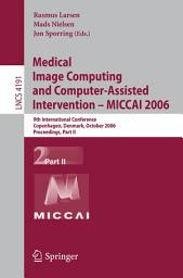 Icon image Medical Image Computing and Computer-Assisted Intervention – MICCAI 2006: 9th International Conference, Copenhagen, Denmark, October 1-6, 2006, Proceedings, Part II