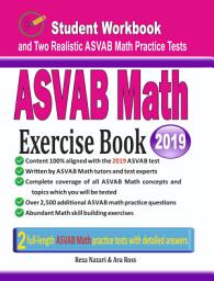 Icon image ASVAB Math Exercise book: Student Workbook and Two Realistic ASVAB Math Tests